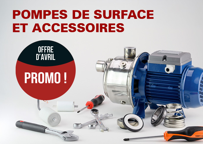 Offre du mois d'avril : pompes de surface