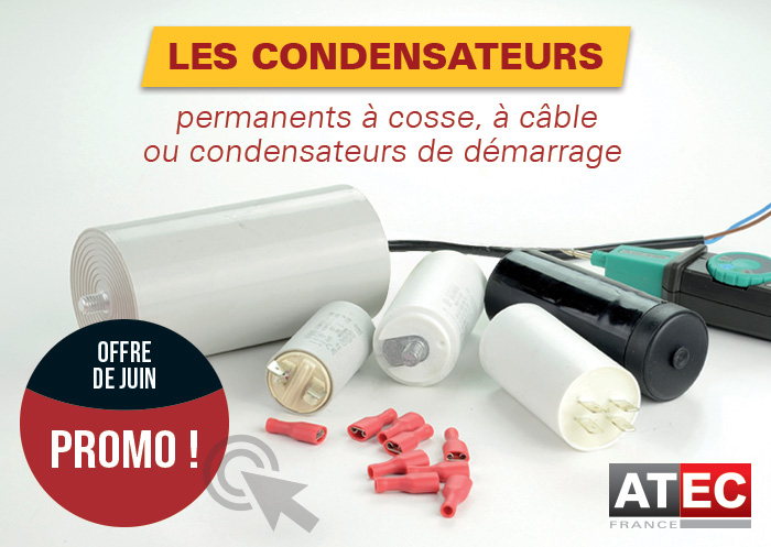 Offre du mois de juin : les condensateurs à cosse, à cable ou condensateurs de démarrage